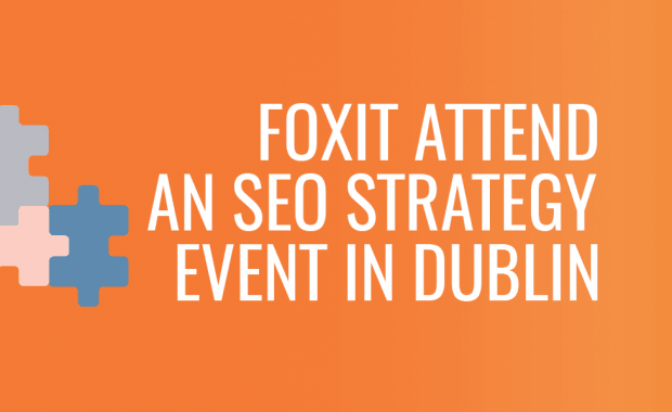 Foxit Attend an SEO Strategy Event in Dublin, Ireland
