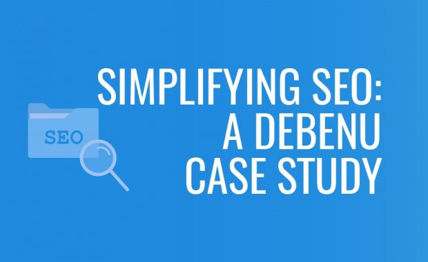 Simplifying SEO: A Debenu Case Study
