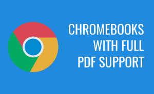 Chromebooks with Full PDF support